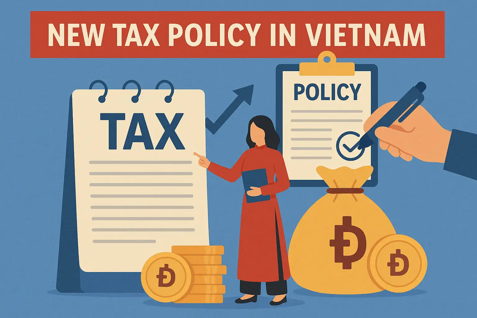 Chính Sách và Quy Định Thuế Mới Có Hiệu Lực từ Ngày 1 Tháng 7 Năm 2025 tại Việt Nam